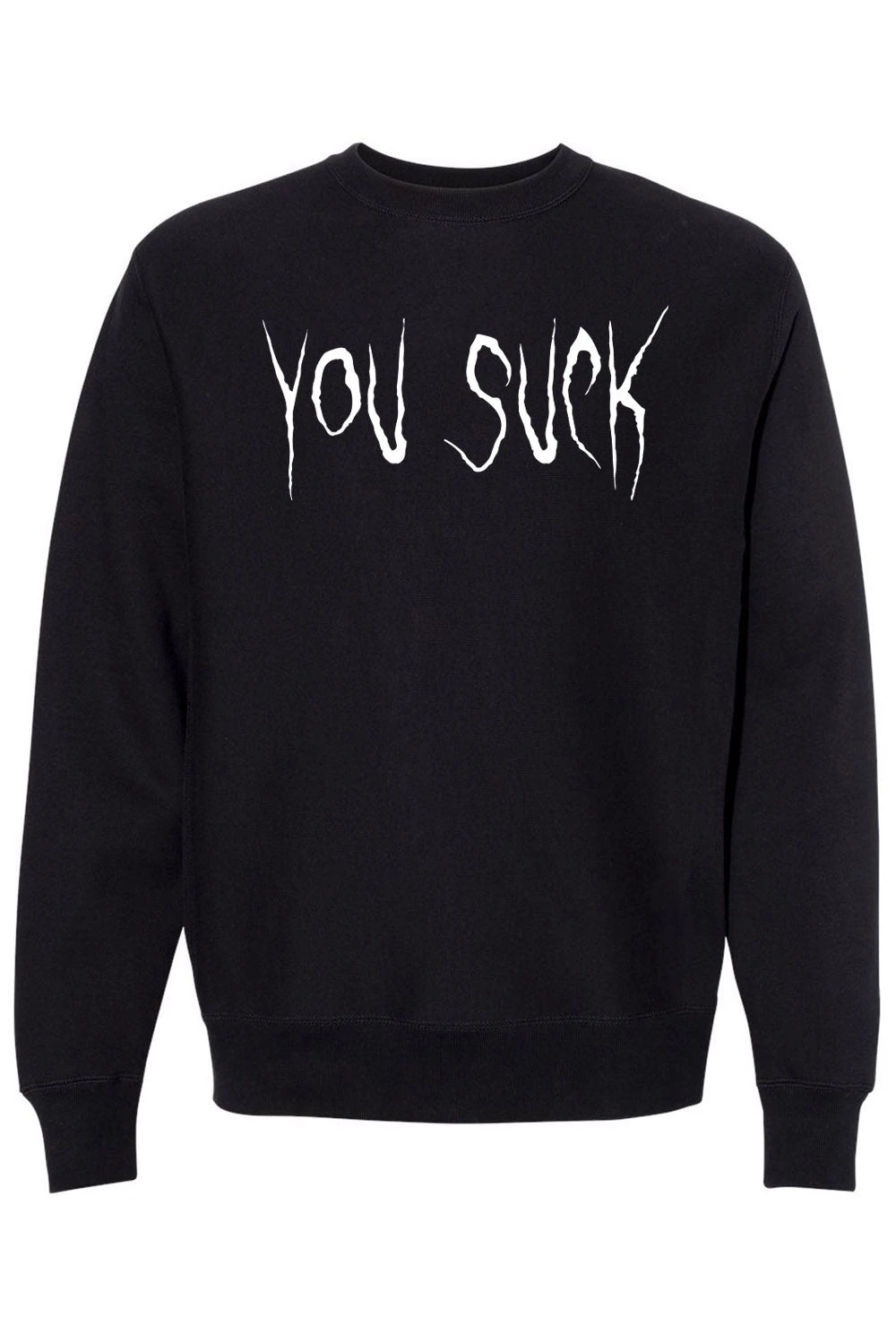 You Suck Sweatshirt 1 You Suck Sweatshirt
